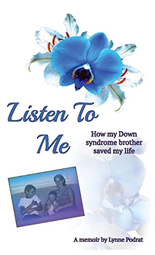 Listen To Me: How My Down Syndrome Brother Saved My Life