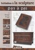 Initiation à la sculpture : pas à pas