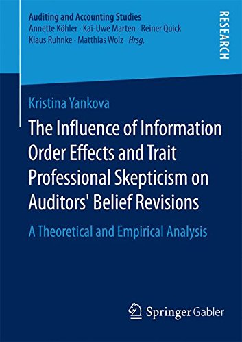 The Influence of Information Order Effects and Trait Professional Skepticism on Auditors' Belief Revisions (Auditing and Accounting Studies)