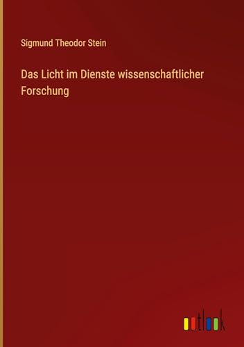 Das Licht im Dienste wissenschaftlicher Forschung
