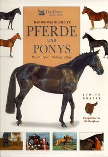 Das große Buch der Pferde und Ponys. Rassen, Sport, Haltung, Pflege