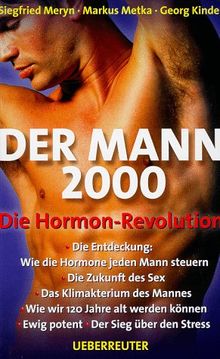 Der Mann 2000: Die Hormon-Revolution