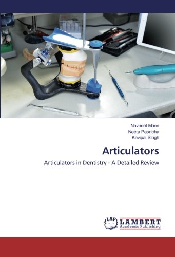Articulators: Articulators in Dentistry - A Detailed Review