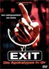 Exit - Die Apokalypse in Dir