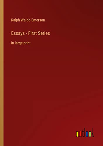 Essays - First Series: in large print