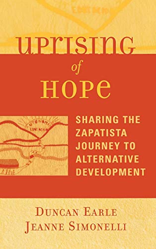 Uprising of Hope: Sharing the Zapatista Journey to Alternative Development (Crossroads in Qualitative Inquiry)