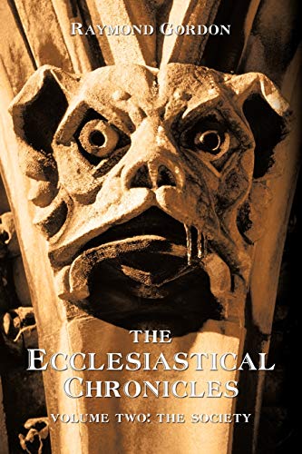 The Ecclesiastical Chronicles: Volume Two: The Society
