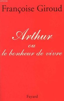 Arthur ou Le bonheur de vivre