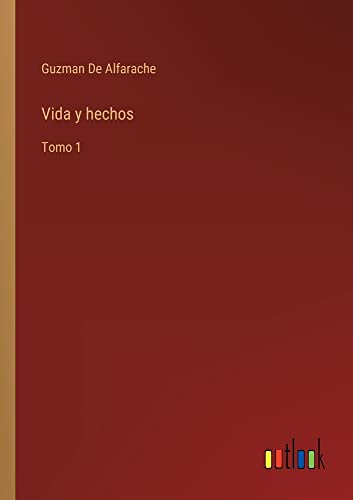 Vida y hechos: Tomo 1
