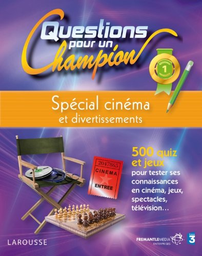 Questions pour un champion : spécial cinéma et divertissements : 500 quiz et jeux pour tester ses connaissances en cinéma, jeux, spectacles, télévision...