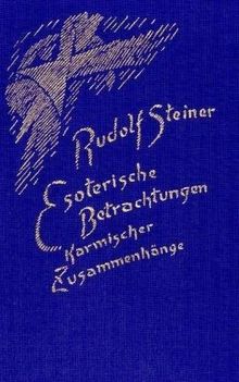 Esoterische Betrachtungen karmischer Zusammenhänge, 6 Bde., Bd.1