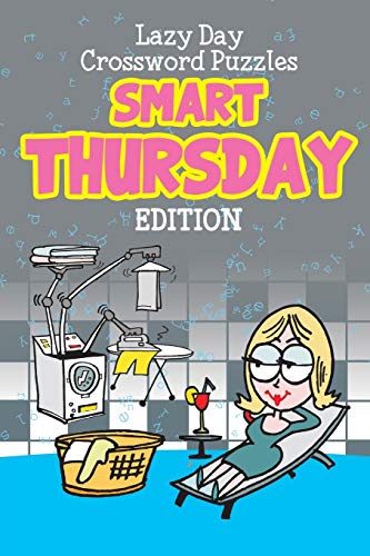 Lazy Day Crossword Puzzles: Smart Thursday Edition