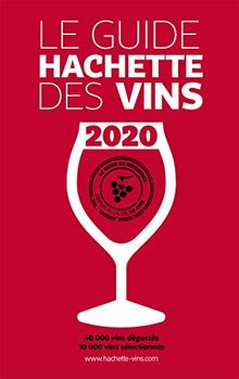 Le guide Hachette des vins 2020 : 40.000 vins dégustés, 10.000 vins sélectionnés