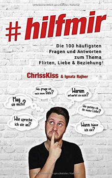 #hilfmir: Die 100 häufigsten Fragen und Antworten zum Thema Flirten, Liebe & Beziehung