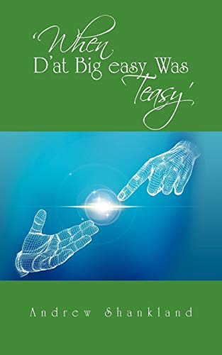 When D'at Big Easy Was Teasy'
