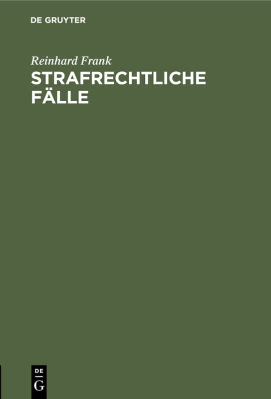 Strafrechtliche Fälle: Zum akademischen Gebrauch