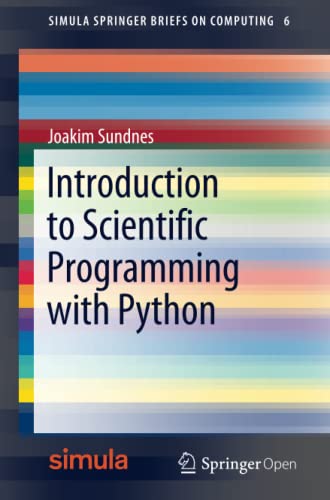 Joakim Sundnes Introduction To Scientific Programming With Python (Simula SpringerBriefs On Computing, Band 6)