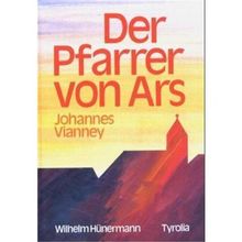 Der Pfarrer von Ars. Johannes Vianney