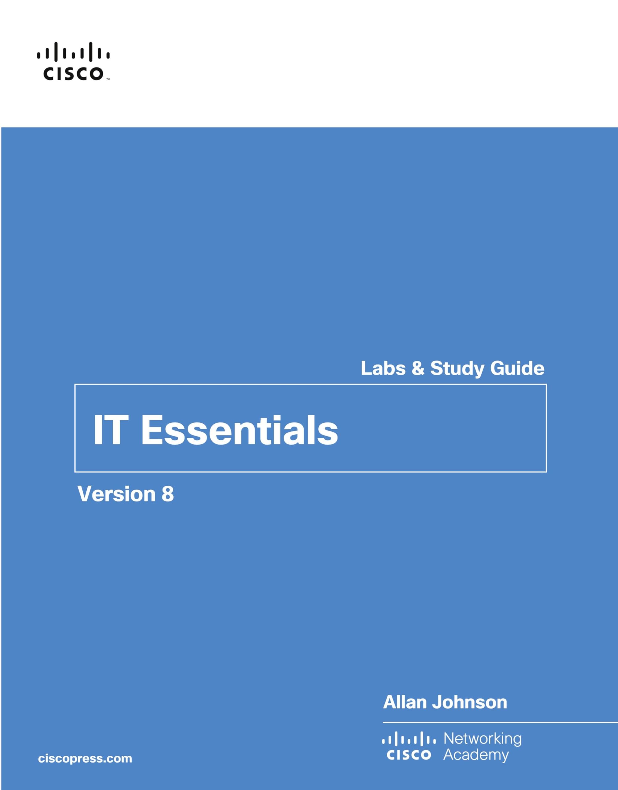 IT Essentials Labs and Study Guide Version 8: Labs & Study Guide (Companion Guide, 8)