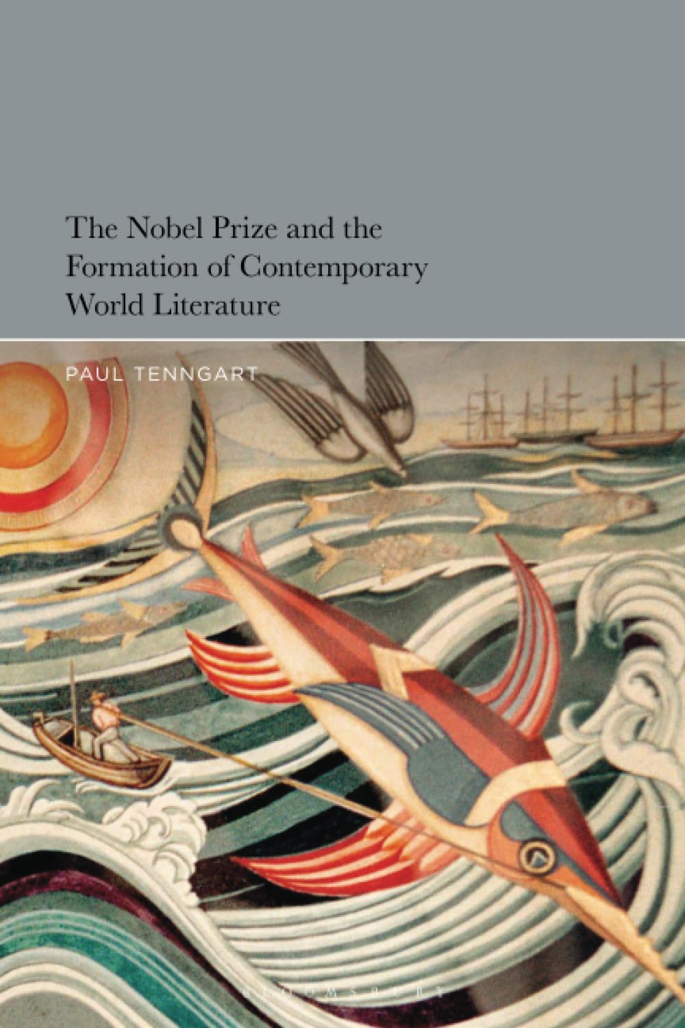 Nobel Prize and the Formation of Contemporary World Literature, The