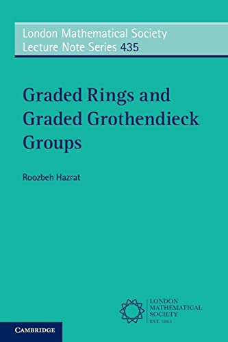 Graded Rings and Graded Grothendieck Groups (London Mathematical Society Lecture Note Series, Band 435)