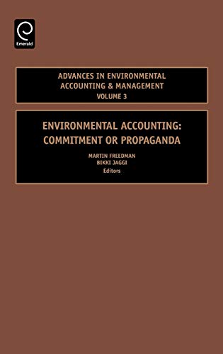 Environmental Accounting: Commitment or Propaganda (Advances in Environmental Accounting & Mgmt) (Advances in Environmental Accounting & Management, 3, Band 3)