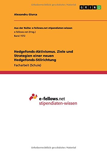 Hedgefonds-Aktivismus. Ziele und Strategien einer neuen Hedgefonds-Stilrichtung