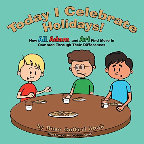 Today I Celebrate Holidays!: How Ali, Adam, and Ari Find More in Common Through Their Differences