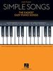 Simple Songs: The Easiest Easy Piano Songs: Klavierpartitur, Sammelband für Klavier