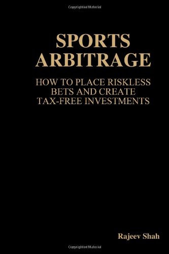 Sports Arbitrage - How To Place Riskless Bets & Create Tax-Free Investments