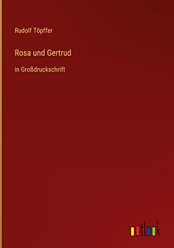 Rosa und Gertrud: in Großdruckschrift