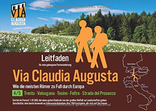 Fern-Wander-Route Via Claudia Augusta 4/5 Altinate: Leitfaden für eine gelungene Fern-Wanderung