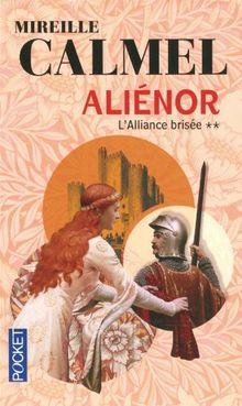 Aliénor. Vol. 2. L'alliance brisée