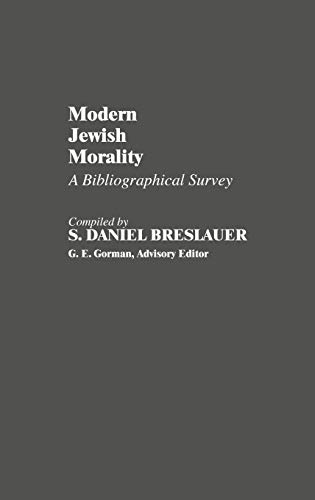 Modern Jewish Morality: A Bibliographical Survey (Bibliographies & Indexes in Religious Studies)
