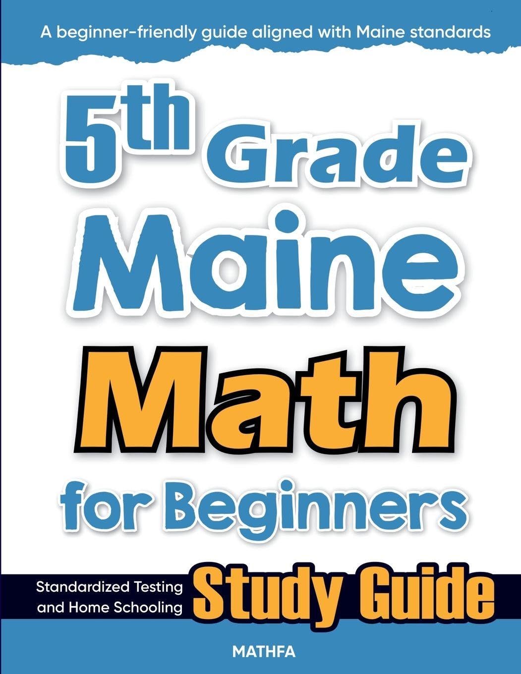 5th Grade Maine Math for Beginners: Standardized Testing and Home Schooling Study Guide