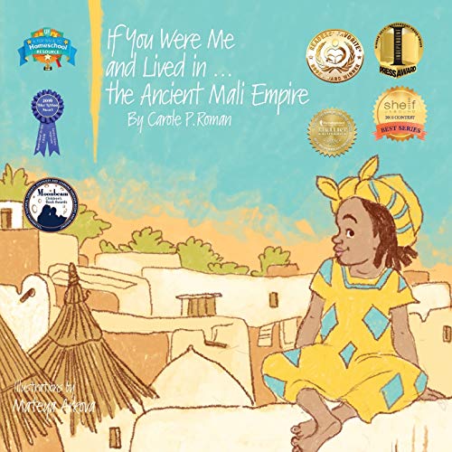 If You Were Me and Lived in...the Ancient Mali Empire: An Introduction to Civilizations Throughout Time (If You Were Me and Lived In...Historical, Band 9)