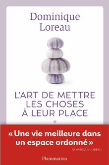 L'art de mettre les choses à leur place : une vie meilleure dans un espace ordonné