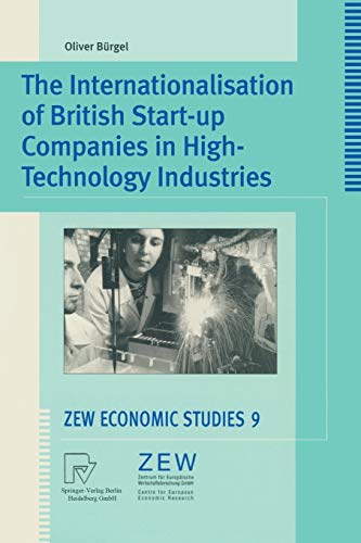 The Internationalisation of British Start-up Companies in High-Technology Industries (ZEW Economic Studies Vol. 9) (ZEW Economic Studies, 9, Band 9)