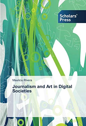 Journalism and Art in Digital Societies