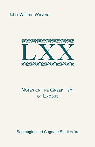 Notes on the Greek Text of Exodus (SEPTUAGINT AND COGNATE STUDIES SERIES)