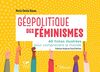 Géopolitique des féminismes : 40 fiches illustrées pour comprendre le monde