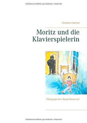 Moritz und die Klavierspielerin: Pädagogisches Begleitmaterial