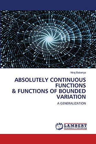ABSOLUTELY CONTINUOUS FUNCTIONS & FUNCTIONS OF BOUNDED VARIATION: A GENERALIZATION