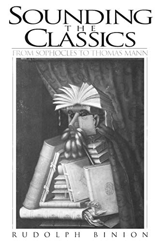 Sounding the Classics: From Sophocles to Thomas Mann (Contributions to the Study of World Literature, Band 83)