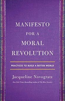 So You Want to Change the World: Manifesto for a Moral Revolution (International Edition)