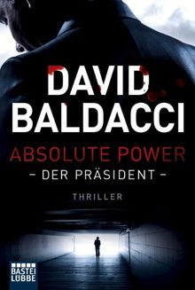 Absolute Power - Der Präsident: Roman von Baldacci, David | Buch | Zustand gut