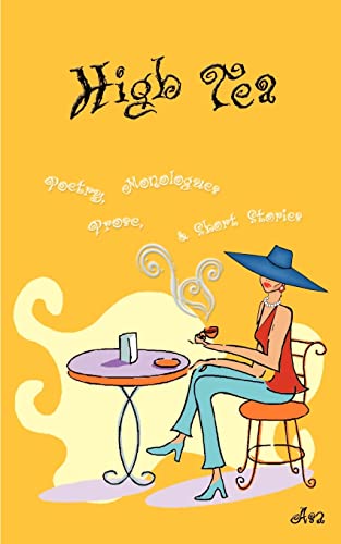 High Tea: Poetry, Prose, Monologue & Short Stories