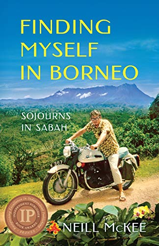 Neill Mckee Finding Myself In Borneo, Sojourns In Sabah