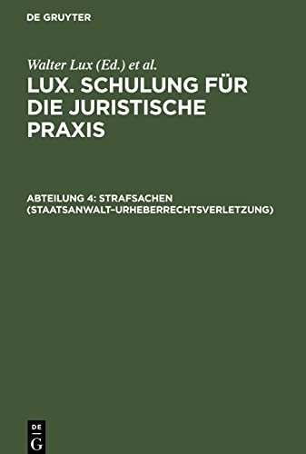 Lux. Schulung für die juristische Praxis, Abteilung 4, Strafsachen (Staatsanwalt-Urheberrechtsverletzung): Einschl. Schutzaufsicht und Fürsorgeerziehung