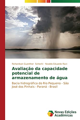 Avaliação da capacidade potencial de armazenamento de água: Bacia hidrográfica do Rio Pequeno - São José dos Pinhais - Paraná - Brasil